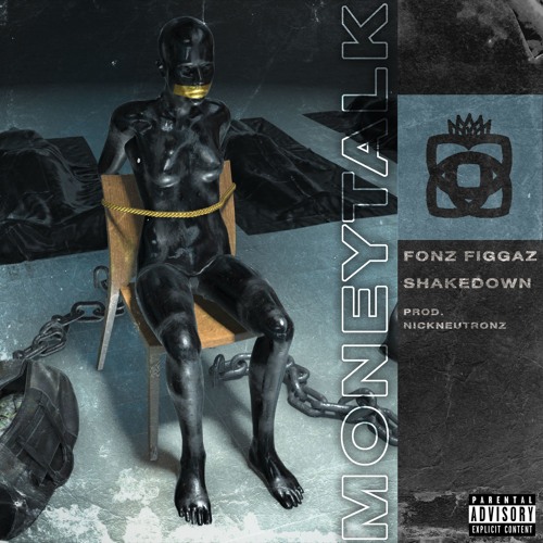 Fonz figgaz x Shakedown - Money Talk •‡Prod. Nick Neutronz‡•