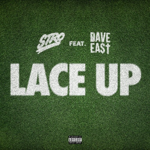 Stro - Lace Up feat. Dave East