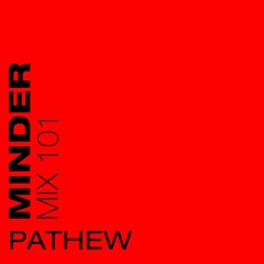 Minder 101 - Pathew