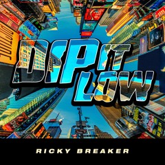 Ricky Breaker - Dip It Low