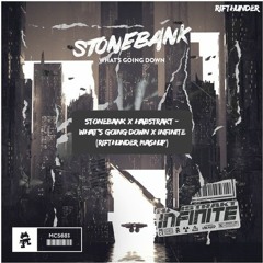 Stonebank X Habstrakt - What's Going Down X Infinite (RifThunder Mashup)