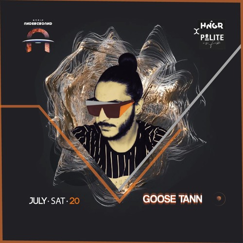 Goose Tann / *LastHourSet*\ @ HNGR  Sat July 20 2019 ( UndergroundMusic )