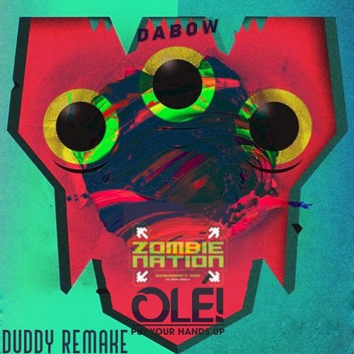 Zombie Nation Vs. Dabow - Kernkraft 400 Vs. Olè (The Chainsmokers Tomorrowland Mashup)[duddy Remake]