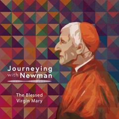 John Henry Newman - On The Blessed Virgin Mary