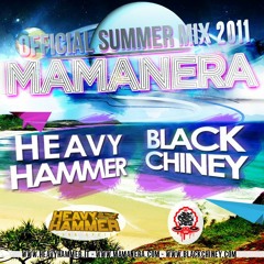 Mamanera Summer Mix 2011 - Heavy Hammer Sound & Black Chiney