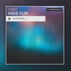 YORDI - Have FuN ( Original MiX )