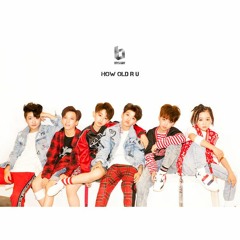 BOY STORY- HOW OLD R U