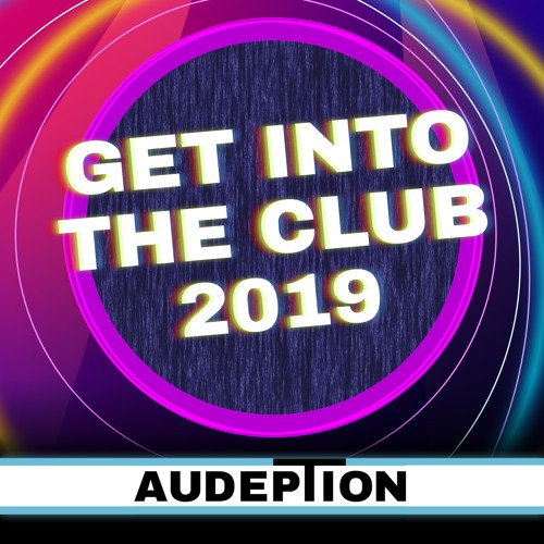 Get Into The Club 2019