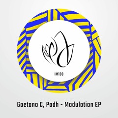 IM130 - Gaetano C, Padh - MODULATION EP