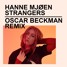 Hanne Mjøen - Strangers (Oscar Beckman Remix)