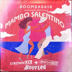 Boomdabash feat. Alessandra Amoroso - Mambo Salentino (Strownlex & Bwonces Bootleg)