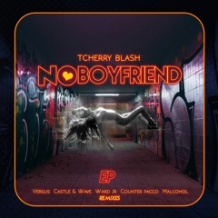 Tcherry Blash - No Boy Friend {Ward Junior Remix}