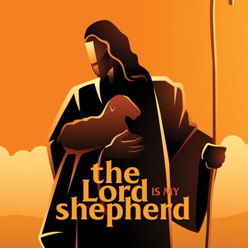 Stream The Lord Is My Shepherd: I SHALL NOT WANT by City On A Hill ...