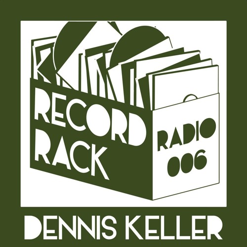 Record Rack Radio 006 - Dennis Keller