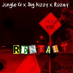 Jungle G x Big Kizzy x Bankroll Rozay - Rental [prod.majin]