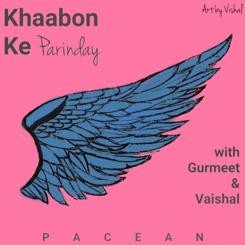 Khaabon Ke Parinday (Remix/Cover) - Pacean, Gurmeet & Vaishal
