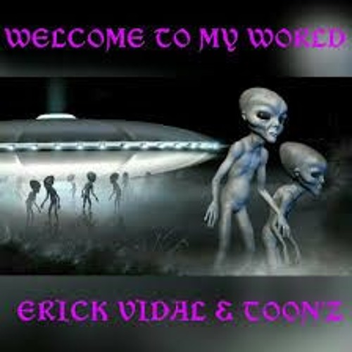 Erick Vidal X Toon'Z - Welcome To My World (The Thieves Remix) [Free Download]