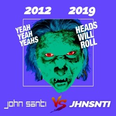 JOHN SANTI vs JOHNSANTI - HEADS WILL ROLL 2k19 (INTRO EDIT)