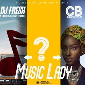 Dj Fresh - Music lady_ft Mdouble, Man Mutah _Prod. By dj cb mr fresh.mp3