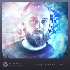 Techgnosis Sessions 014 - Kinimal [AU]