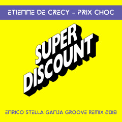 Etienne De Crecy - Prix Choc (Enrico Stella Ganja Groove Remade 2019)