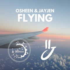 Osheen & JayJen - Flying