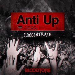 Anti Up - Concentrate (Bloodtone Remix)