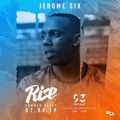 Jerome Six | Rise LDN | 07.07.19 | 93 Feet East