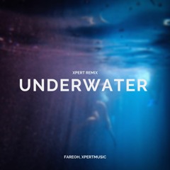 Fareoh - Underwater (AXITE Edit)