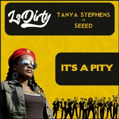 Tanya Stephens vs Seeed - It's a Pity - (LsDirty Bootleg)