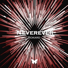 Bokard - Neverever (Original Mix)