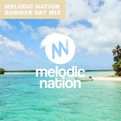 Melodic Nation Summer Day Mix