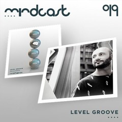 MINDCAST019: Mixed by Level Groove