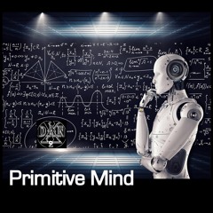 Primitive Minds