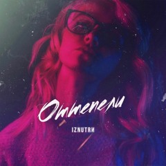 IZNUTRИ-Девочка прекрати