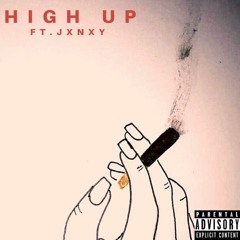 High Up (Ft JXNXY Prod. Filthy Plux)