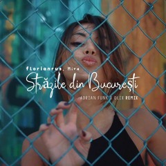 florianrus, Mira - Strazile Din Bucuresti (Adrian Funk X OLiX Remix)