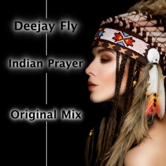 Deejay Fly - Indian Prayer - Original Mix