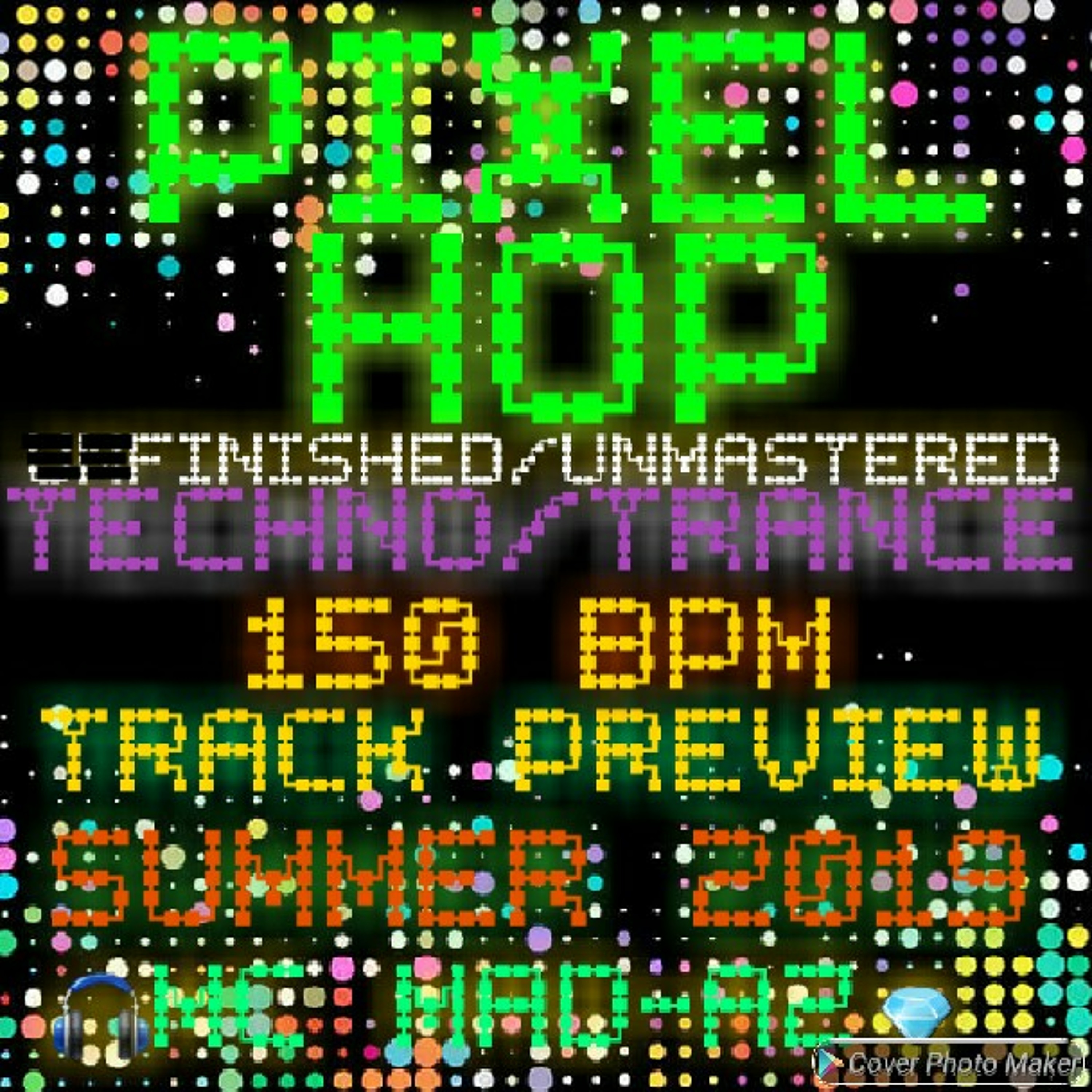 Mc Mad-Az 💎Techno/Trance Pixel Hop - Finished/Unmastered 150BPM Summer 2019 TrackPREVIEW episode artwork