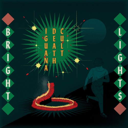 Iguana Death Cult - Bright Lights