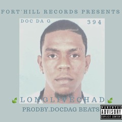 Doc Da G - Long Live Chad (Prod.By DocDaG Beats)#Dedication