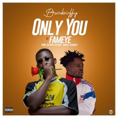 Bra Koffy Feat Fameye - Only You