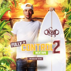 Fully In Control Mixtape 2 Mixed By Kya