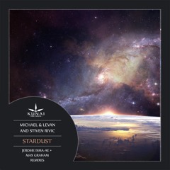 Michael & Levan, Stiven Rivic - Stardust (Jerome Isma-Ae Remix) Snippet