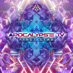 Apocalypse TV - Universe User (First Star EP)