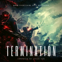 Jessie Yun - TERMINATION (Original Epic Intense Battle Soundtrack)