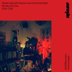 Hessle Audio with Pearson Sound and Solid Blake - 22nd July 2019