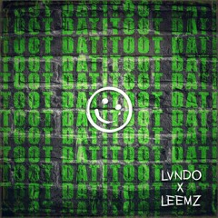 Lvndo & Leemz - Toot Dat!