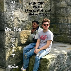 West On The East Side [With CHXLL BRXLL] (Prod. Fifi and False Ego)