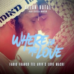 Allan Natal feat Estela Martin - Where Is The Love (Fabio Franco Tel Aviv's Love Mash!)